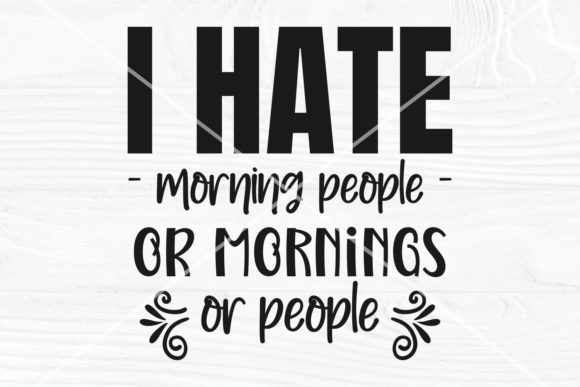 I Hate Morning People SVG Cut File