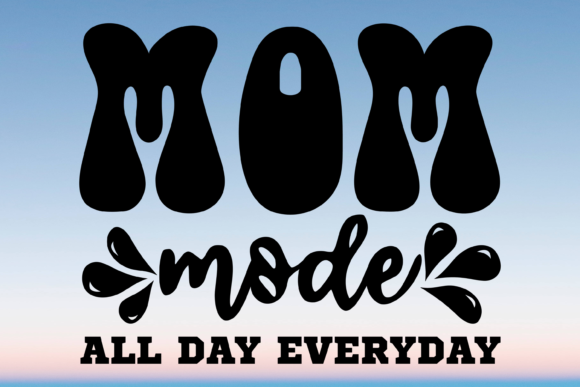 Mom Mode All Day Everyday Svg Png: Honest Design Review